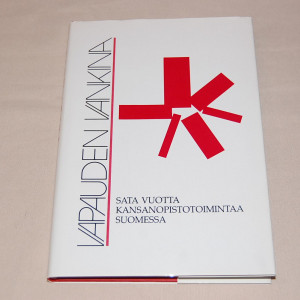 Vapauden vankina - Sata vuotta kansanopistotoimintaa Suomessa